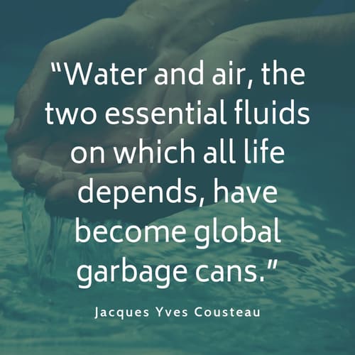 Water pollution quote Jacques Yves Cousteau